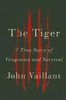 The Tiger: A True Story of Vengeance and Survival Cover Image