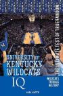 University of Kentucky Wildcats Basketball IQ: The Ultimate Test of True Fandom By Joel Katte Cover Image