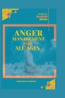 Anger Management for All Ages: A Road to Serenity Cover Image