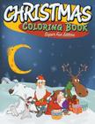 Christmas Coloring Book: Super Fun Edition By Speedy Publishing LLC Cover Image