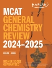 MCAT General Chemistry Review 2024-2025: Online + Book (Kaplan Test Prep) Cover Image