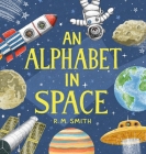 An Alphabet in Space By R. M. Smith Cover Image
