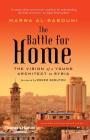 The Battle for Home: The Vision of a Young Architect in Syria Cover Image