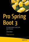 Pro Spring Boot 3: An Authoritative Guide with Best Practices Cover Image