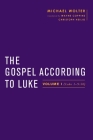 The Gospel According to Luke: Volume I (Luke 1-9:50) (Baylor-Mohr Siebeck Studies in Early Christianity) By Michael Wolter, Wayne Coppins (Editor), Simon Gathercole (Editor) Cover Image