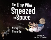 The Boy Who Sneezed To Space By Nicky Nicholls Cover Image