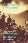 A Clash of Empires: : The Spanish American War Cover Image