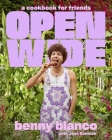 Open Wide: A Cookbook for Friends By benny blanco, Jess Damuck Cover Image