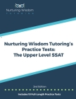 Nurturing Wisdom Tutoring's Practice Tests: The Upper Level SSAT By Inc Nurturing Wisdom Tutoring Cover Image