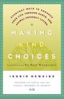 Making Kind Choices: Everyday Ways to Enhance Your Life Through Earth- and Animal-Friendly Living By Ingrid Newkirk, Paul McCartney (Foreword by) Cover Image