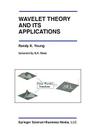 Wavelet Theory and Its Applications By Randy K. Young Cover Image