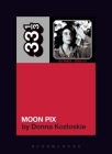 Cat Power's Moon Pix (33 1/3) By Donna Kozloskie Cover Image