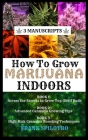 How to Grow Marijuana Indoors: 3 Manuscripts Cover Image