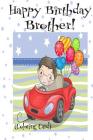 HAPPY BIRTHDAY BROTHER! (Coloring Card): (Personalized Birthday Cards for Boys): Inspirational Birthday Messages & Images! Cover Image