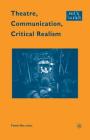 Theatre, Communication, Critical Realism (What Is Theatre?) Cover Image
