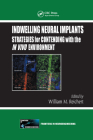 Indwelling Neural Implants: Strategies for Contending with the in Vivo Environment By William M. Reichert (Editor) Cover Image