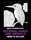 Adult Coloring Book National Parks and Animals - Under 10 Dollars Cover Image