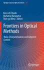 Frontiers in Optical Methods: Nano-Characterization and Coherent Control By Ken-Ichi Shudo (Editor), Ikufumui Katayama (Editor), Shin-Ya Ohno (Editor) Cover Image