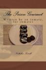 The Prison Gourmet: Written by an inmate, for inmates?. By Mel Buckner (Photographer), Leslye Wolf (Editor), Nicholas Terrell Cover Image