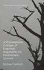 A Philosophical Critique of Empirical Arguments for Postmortem Survival (Palgrave Frontiers in Philosophy of Religion) By Michael Sudduth Cover Image