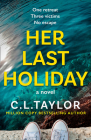 Her Last Holiday By C. L. Taylor Cover Image