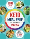 Keto Meal Prep for Beginners: 1001-Day Recipes to Lose Weight( 21 Days Meal Plan Included) By Emily D. Brown Cover Image