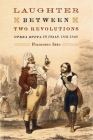 Laughter Between Two Revolutions: Opera Buffa in Italy, 1831-1848 (Eastman Studies in Music #106) By Francesco Izzo Cover Image