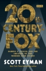 20th Century-Fox: Darryl F. Zanuck and the Creation of the Modern Film Studio (Turner Classic Movies) Cover Image