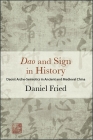 DAO and Sign in History: Daoist Arche-Semiotics in Ancient and Medieval China By Daniel Fried Cover Image
