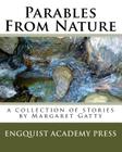 Parables From Nature: A Collection Of Stories By Margaret Gatty Cover Image