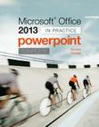 Microsoft Office PowerPoint 2013 Complete: In Practice By Randy Nordell, Pat R. Graves Cover Image