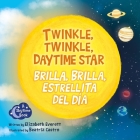 Twinkle, Twinkle, Daytime Star / Brilla, Brilla, Estrellita del Día By Elizabeth Everett, Beatriz Castro (Illustrator) Cover Image