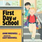 First Day of School By Anne Rockwell, Lizzy Rockwell (Illustrator) Cover Image