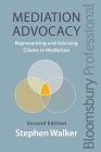 Mediation Advocacy: Representing and Advising Clients in Mediation Cover Image
