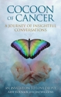 Cocoon of Cancer: An Invitation to Love Deeply By Abbe Rolnick, Jim Wiggins Cover Image