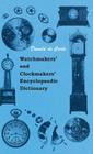Watchmakers' and Clockmakers' Encyclopaedic Dictionary Cover Image