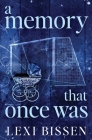 A Memory That Once Was - Special Edition By Lexi Bissen Cover Image
