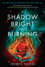 A Shadow Bright and Burning (Kingdom on Fire, Book One) Cover Image