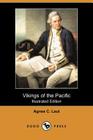 Vikings of the Pacific (Illustrated Edition) (Dodo Press) By Agnes Christina Laut Cover Image