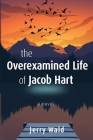 The Overexamined Life of Jacob Hart Cover Image