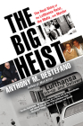 The Big Heist: The Real Story of the Lufthansa Heist, the Mafia, and Murder By Anthony M. DeStefano Cover Image