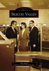 Silicon Valley (Images of America) By Sam Shueh, Beth Wyman Cover Image