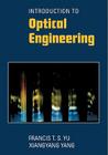 Introduction to Optical Engineering By Francis T. S. Yu, Xiangyang Yang Cover Image