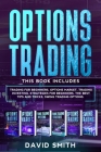 Options Trading: This Book Includes: How to Maximize Your Profit and Become an Expert and Profitable Options Trader Using The Best Tips By David Smith Cover Image