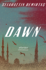 Dawn: Stories By Selahattin Demirtas Cover Image