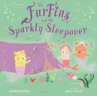 The FurFins and the Sparkly Sleepover Cover Image