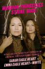 Warrior Princesses Strike Back: How Lakota Twins Fight Oppression and Heal Through Connectedness By Sarah Eagle Heart, Emma Eagle Heart-White Cover Image