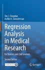 Regression Analysis in Medical Research: For Starters and 2nd Levelers Cover Image