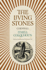 The Living Stones: Cornwall By Ithell Colquhoun, Stewart Lee (Introduction by) Cover Image
