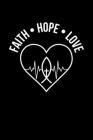 Faith Hope & Love: Portable Christian Notebook: 6